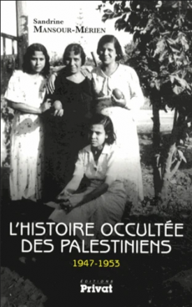 L'histoire occultée des Palestiniens (1947-1953) 