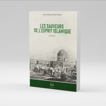 Les sauveurs de l’esprit islamique volume 2