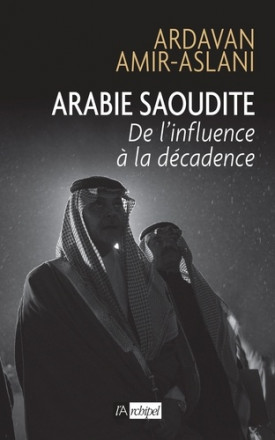 Arabie Saoudite - De l'influence à la décadence