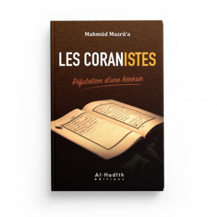 Les coranistes - Réfutation d'une hérésie