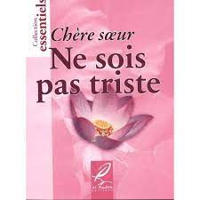 Chère soeur ne sois pas triste