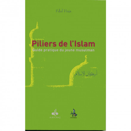Piliers de l'Islam - Guide pratique du jeune musulman 
