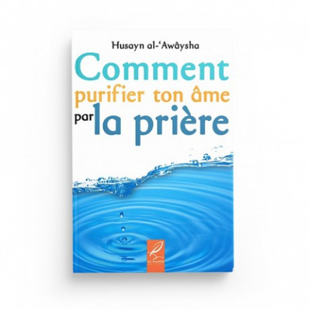 Comment purifier ton âme par la prière 