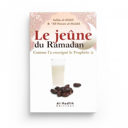 Le jeûne du Ramadan comme l'a enseigné le Prophète