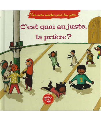 C'est quoi au juste la prière ? (À partir de 5ans)