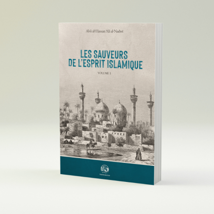 Les sauveurs de l’esprit islamique volume 1