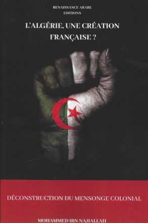L’Algérie, une création française? 