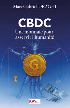 CBDC Une monnaie pour asservir l’humanité