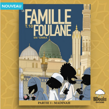 La famille Foulane Tome 10: En Omra Partie 1: Madinah
