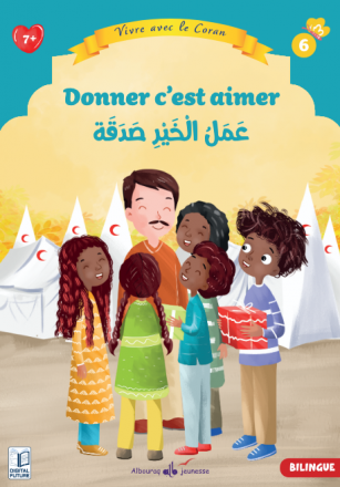 Vivre avec le Coran N° 6 : Donner c’est aimer (Bilingue ar-fr)