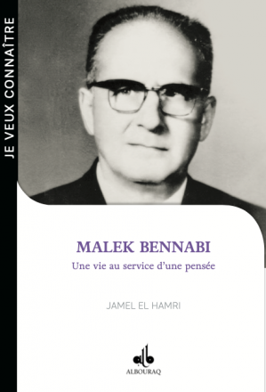 Malek Bennabi : une vie au service d'une pensée