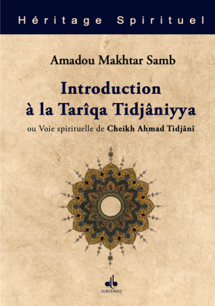 Introduction à la Tarîqa Tidjâniyya