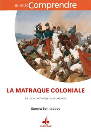 La matraque coloniale - Le code de l'indigénat en Algérie
