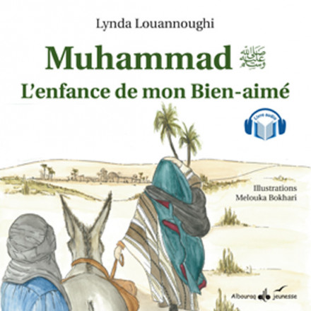 Muhammad, l'enfance de notre Bien-aimé