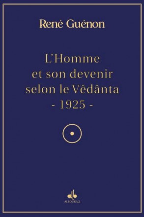 L'Homme et son devenir selon la Vêdânta (Albouraq)