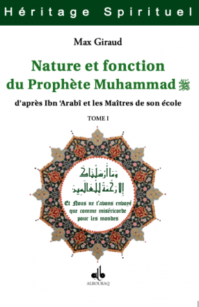  Nature et fonction du Prophète Muhammad, d'après Ibn 'Arabî et les maîtres de son école 