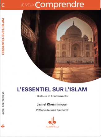 L'essentiel sur l'islam: Histoire et Fondements