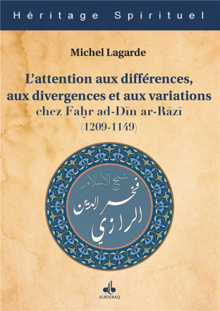 L'attention aux différences, aux divergences et aux variations chez Fahr ad-Din ar-Razi (1149-1209)