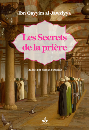 Les Secrets de la prière (Asrâr as-Salat)