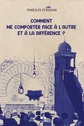 Comment me comporter face à l'autre et à la différence?