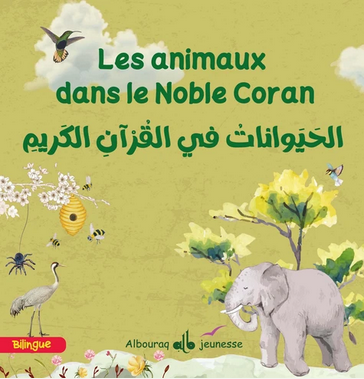 Les animaux dans le Noble Coran (Bilingue ar-fr) 