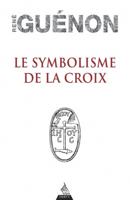 Le symbolisme de la croix (Dervy)