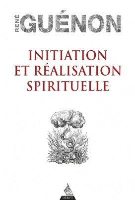 Initiation et réalisation spirituelle (Dervy)