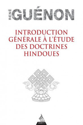 Introduction générale à l'étude des doctrines hindoues (Dervy)