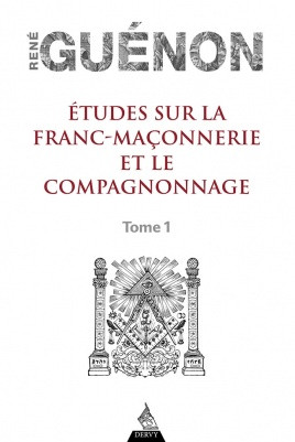 Etudes sur la franc-maçonnerie et le compagnonnage - Tome 1