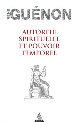 Autorité spirituelle et pouvoir temporel (Dervy)