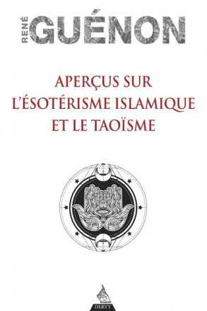 Aperçus sur l'ésotérisme islamique et le Taoïsme (Dervy)
