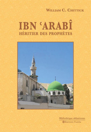 Ibn ‘Arabî, Héritier des Prophètes