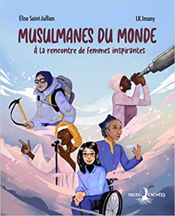 Musulmanes du monde : A la rencontre de femmes inspirantes
